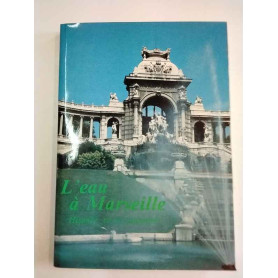 L'eau à Marseille. Histoire us et costumes