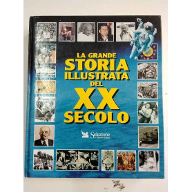 La grande storia illustrata del XX secolo