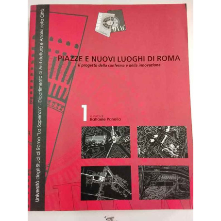 Piazze e nuovi luoghi di Roma. Il progetto della conferma e della innovazione. 1