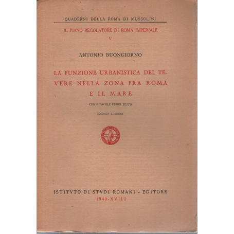 La funzione urbanistica del Tevere nella zona fra Roma e il mare.