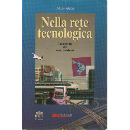 Nella rete tecnologica. La società dei macrosistemi.