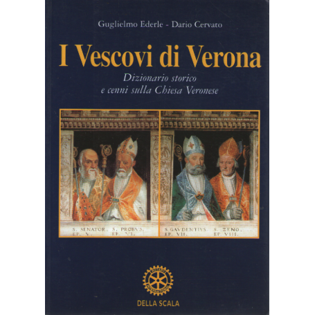 I vescovi di Verona. Dizionario storico e cenni sulla Chiesa veronese