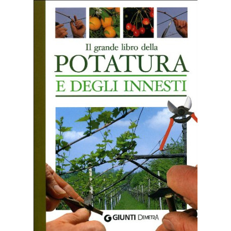 Il grande libro della potatura e degli innesti