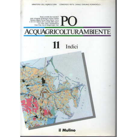Po acquagricolturambiente. Vol. 11 e 12: Indici. Cartografia e allegati.