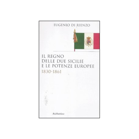 Il Regno delle Due Sicilie e le potenze europee. 1830-1861