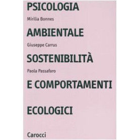Psicologia ambientale sostenibilità e comportamenti ecologici