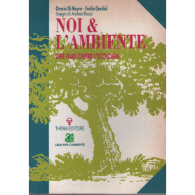 Noi & l'ambiente : dire fare capire l'ecologia