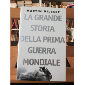 La grande storia della prima guerra mondiale