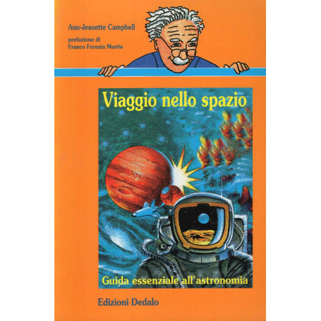 Viaggio nello spazio. Guida essenziale all'astronomia