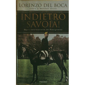 Indietro Savoia! Storia controcorrente del Risorgimento