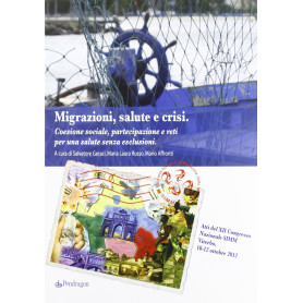 Migrazioni salute crisi. Coesione sociale partecipazione e reti per una salute senza esclusioni