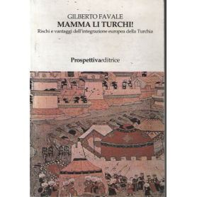 Mamma li turchi! Rischi e vantaggi dell'integrazione europea della Turchia