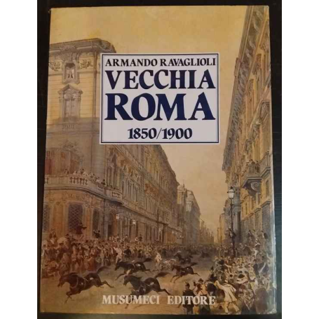 Vecchia Roma. 1850-1900 (Vol. 1)