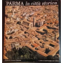 Parma. La città storica