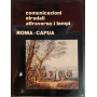 Comunicazioni stradali attraverso i tempi. Roma - Capua.