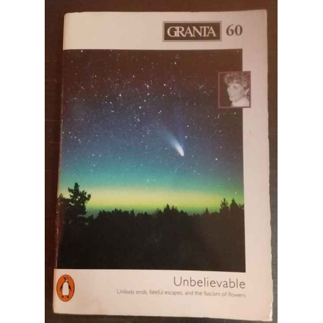 Granta 60: Unbelieveable