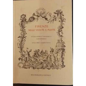 Firenze nelle vedute e piante. Studio storico cartografico.