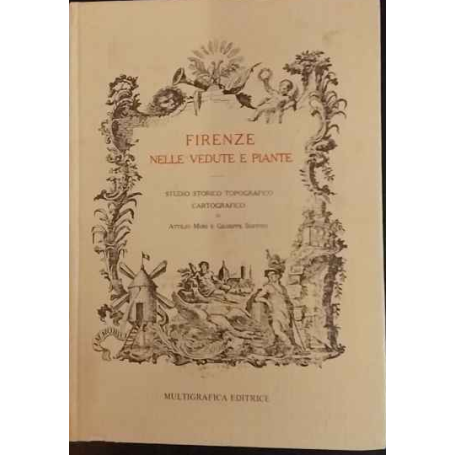 Firenze nelle vedute e piante. Studio storico cartografico.