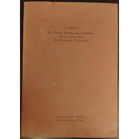 Le Prime Farmacopee Italiane ed in particolare dei Ricettari Fiorentini. Memoria.