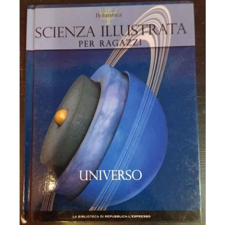 Scienza illustrata per ragazzi. Universo