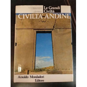 Le Grandi Civiltà. Civiltà andine.