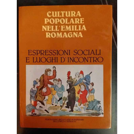 Cultura popolare nell'Emilia Romagna. Espressioni sociali e luoghi di incontro.