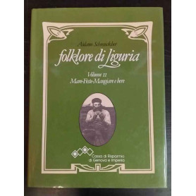 Folklore di Liguria. Volume 2: Mare-Feste-Mangiare e bere.