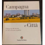 Campagna e Città. Dialogo fra due mondi in cerca di nuovi equilibri.