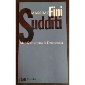 Sudditi. Manifesto contro la Democrazia