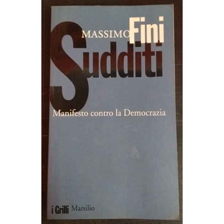 Sudditi. Manifesto contro la Democrazia