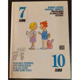 Maschi e femmine sto crescendo io e gli altri come sono nato. Programma di educazione sessuale. 7-10 anni.