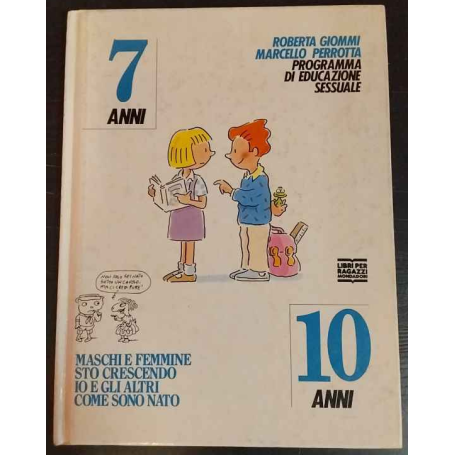 Maschi e femmine sto crescendo io e gli altri come sono nato. Programma di educazione sessuale. 7-10 anni.