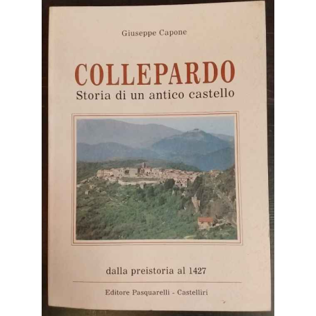 Collepardo. Storia di un antico castello. Vol. 1: Dalla preistoria al 1427.