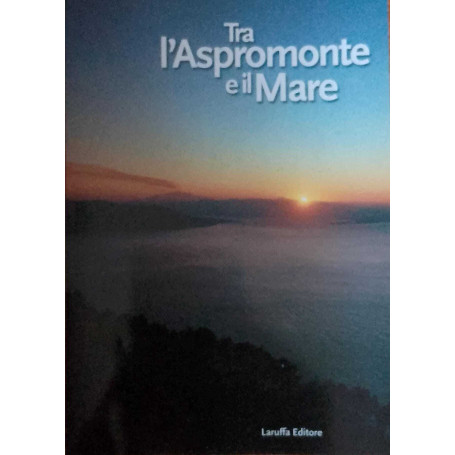 Tra l'Aspromonte e il mare