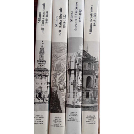 Milano nell'Unità nazionale. Milano durante il fascismo. Milano ricostruisce. Milano nell'Italia liberale. (4 volumi)