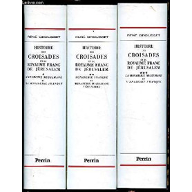 Histoire des croisades et du royaume franc de Jerusalem. 3 volumi