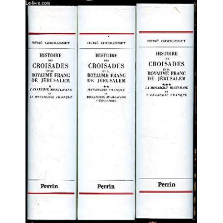 Histoire des croisades et du royaume franc de Jerusalem. 3 volumi