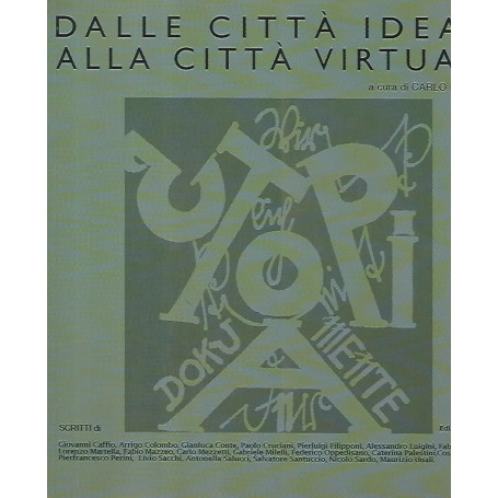 Dalle città  ideali alla città  virtuale