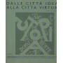 Dalle città  ideali alla città  virtuale