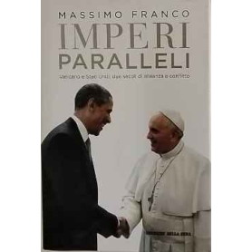 Imperi paralleli : Vaticano e Stati Uniti : due secoli di alleanza e conflitto.