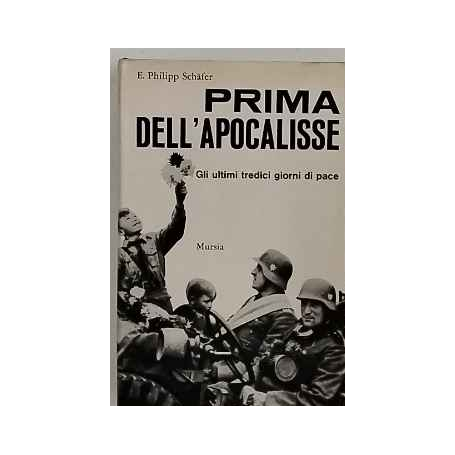 Prima dell'Apocalisse. Gli ultimi tredici giorni di pace.