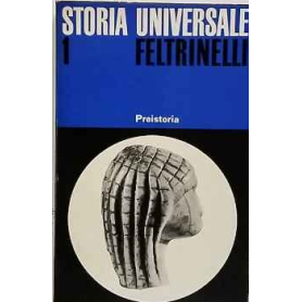 Storia Universale Feltrinelli. 1. Preistoria