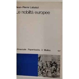 Le nobiltà europee. Dal XV al XVIII secolo