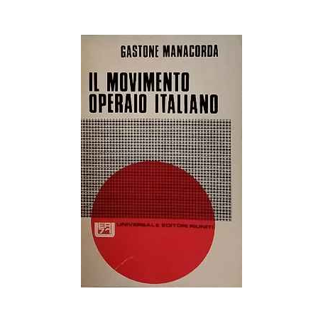 Il movimento operaio italiano attraverso i suoi congressi