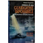 Cronaca di una guarigione impossibile