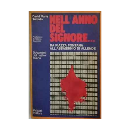 Nell'anno del signore..da piazza Fontana all'assassinio di Allende