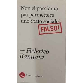 «Non ci possiamo più permettere uno stato sociale». Falso!