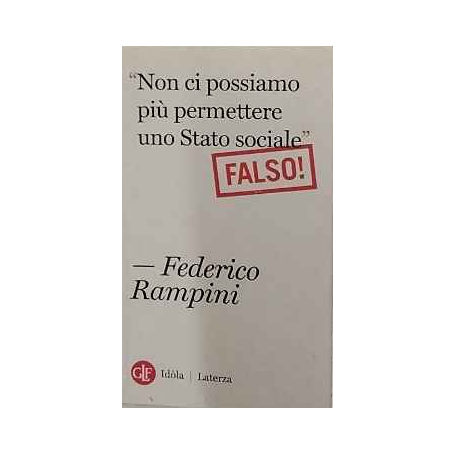«Non ci possiamo più permettere uno stato sociale». Falso!