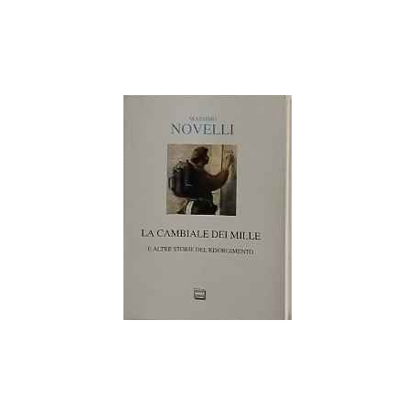 La cambiale dei Mille e altre storie del Risorgimento