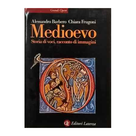 Medioevo. Storia di voci racconto di immagini
